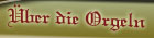 �ber die Orgeln
